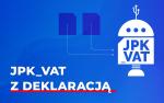 na niebieskim tle grafika z napisem JPK_VAT z deklaracją i robotem z napisem JPK_VAT