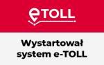 Grafika z napisem e-TOLL - Wystartował system e-TOLL