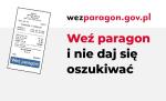 Po lewej stronie zdjęcie paragonu. Obok napisy: wezparagon.gov.pl oraz Weź paragon i nie daj się oszukiwać.