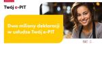 Na środku na żółtym tle napis: Dwa miliony deklaracji w usłudze Twój e-PIT. W lewym górnym rogu napis: podatki.gov.pl, Twój e-PIT.
Po prawej stronie zdjęcie z uśmiechniętą dziewczyną.