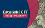Fragment banknotu oraz napis Estoński CIT, rozwój Twojej firmy